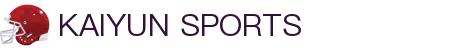 开云·体育(kaiyun)官方网站_KAIYUN SPORTS
